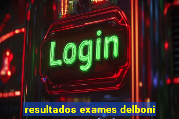 resultados exames delboni